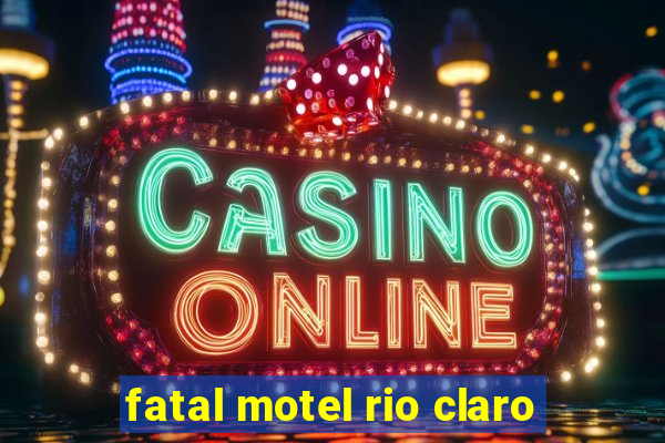 fatal motel rio claro